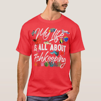 T-shirt Aquarium d'eau salée Ma vie est tout de Fishkeeper