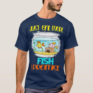T-shirt Aquarium Fish Juste Un Poisson De Plus Je Promets