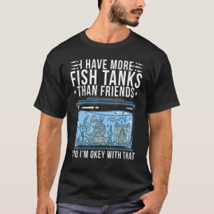 T-shirt Aquarium Tank J'Ai Plus De Réservoirs De Poisson Q