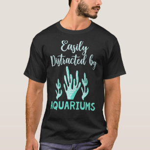 T-shirt Aquariums Facilement Distraits - Poisson d'aquariu