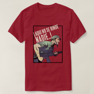 T-SHIRT AQUI NO SE RINDE NADIE !