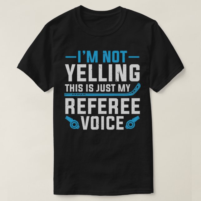 T-shirt Arbitre De Hockey Sur Glace Ce N'Est Que Ma Voix A (Design devant)