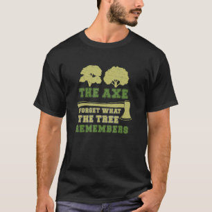 T-shirt Arboriste Ax Oublie Arbre Se Souvenir Funny Arbre 