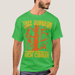 T-shirt Arbre chirurgien Arboriste Arbre Trimmer Climber C