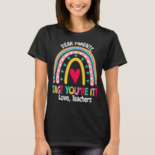 T-shirt Arc-en-ciel Chers parents Tag You're It Love Teach