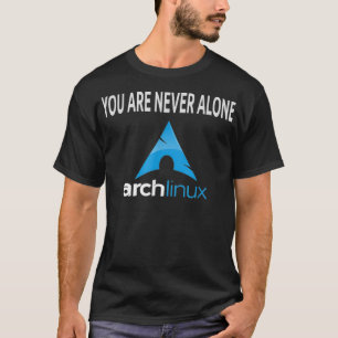 T-shirt Arch Linu Vous n'êtes jamais seul Open Source Os