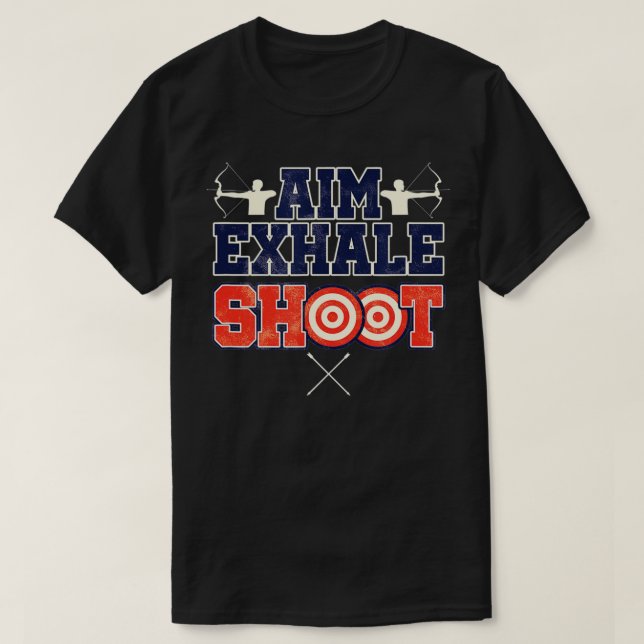 T-shirt Archer Aim Exhale Shoot Bow Et Arrow Archery (Design devant)