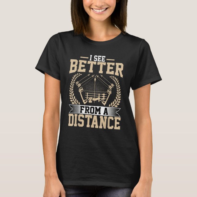 T-shirt Archer   I See Better from a Distance Crossbow Arc (Devant)