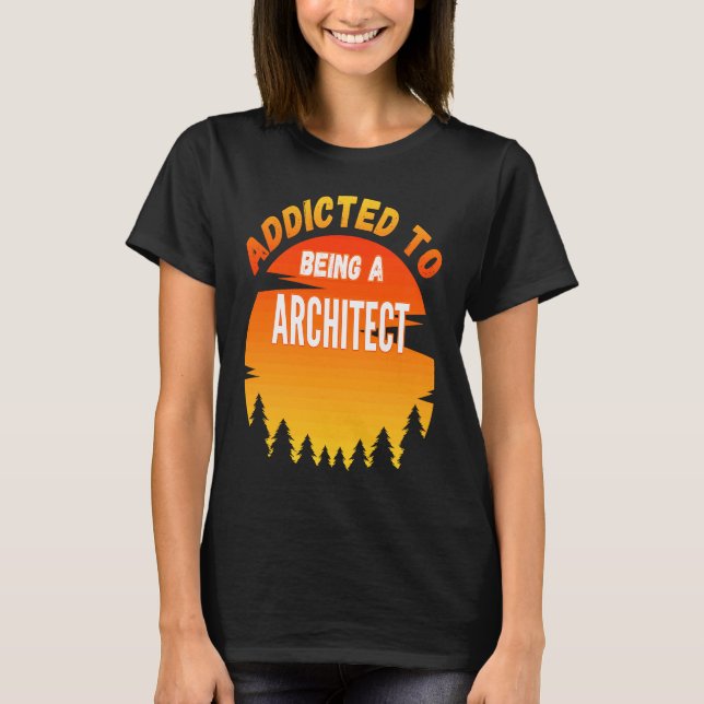 T-shirt Architect  Addicted to Architect (Devant)