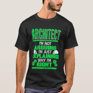 T-shirt Architecte Je ne discute pas, j'explique simplemen
