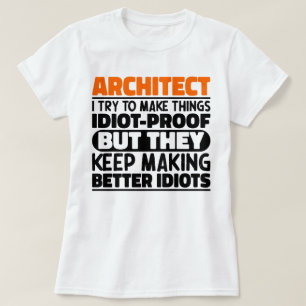 T-shirt Architecte J'Essaie De Faire Des Choses Idiot Drôl