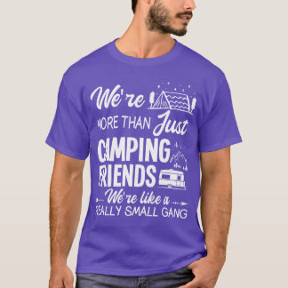 T-shirt Are Morehan Just Camping Friends match girl