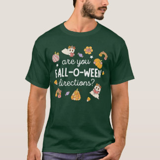 T-shirt are You Fall O Ween Directions Halloween Teacher G