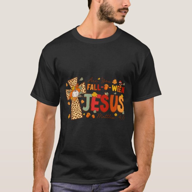 T-shirt Are You Fall-o-ween Jesus Fall Halloween Christian (Devant)