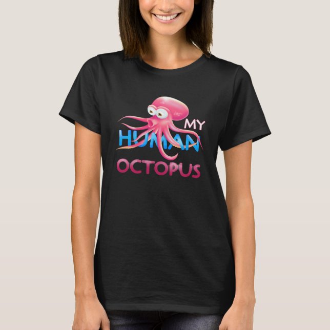 T-shirt Are you my human octopus I love octopus Detroit Oc (Devant)