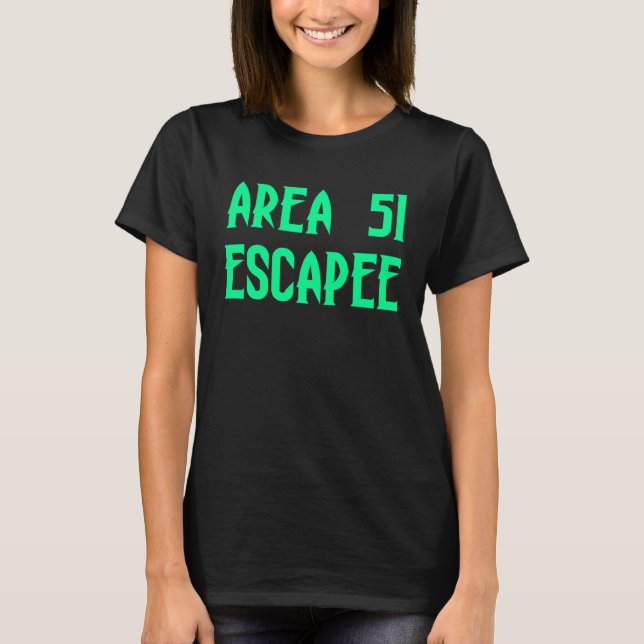 T-shirt Area 51 Escapee Alien Escaped Prison (Devant)