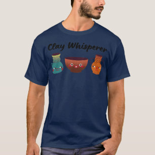 T-shirt Argile Whisperer Poterie Céramique Argile 2