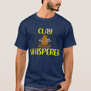 T-shirt Argile Whisperer Potterie Lover céramique Aimer