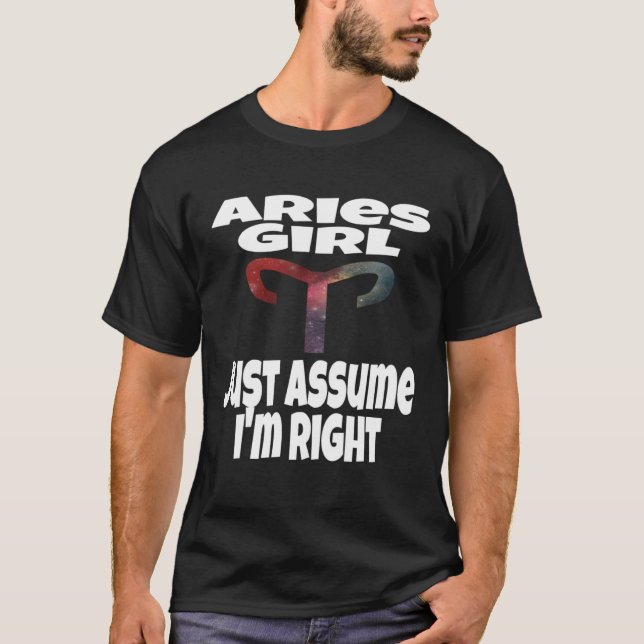 T-shirt Aries Girl Supposons que j'ai raison Astrologie As (Devant)