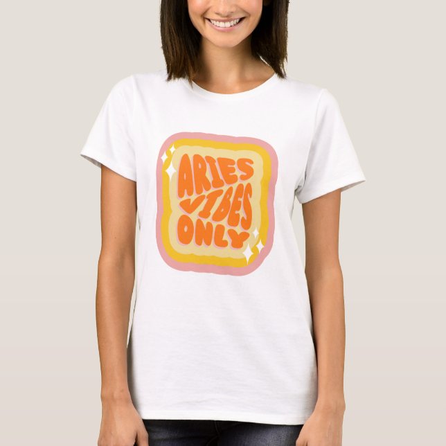 T-shirt Aries Vibes Only, Cute Zodiac Birthday Gifts (Devant)