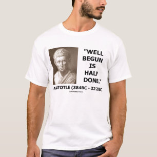T-shirt Aristote bien commencé est citation faite par