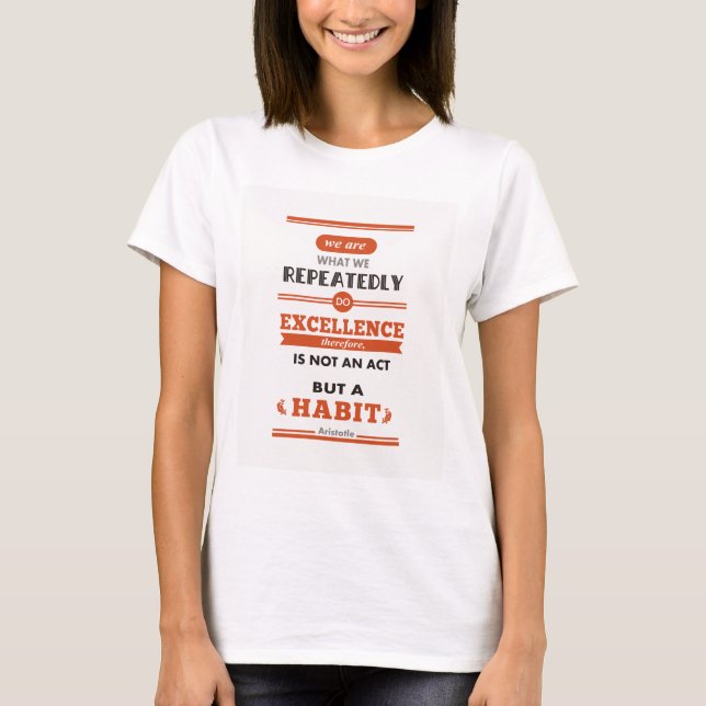 T-shirt Aristote sommes nous ce que nous faisons à (Devant)