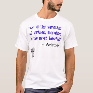 T-shirt Aristote : Vertu aimée de libéralisme