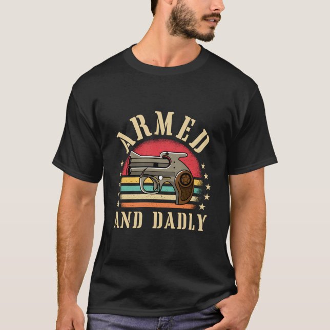 T-shirt Armed And Dadly Deadly Father Dad Humor (Devant)