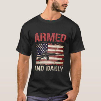 T-shirt Armed And Dadly Deadly Father For Father'S Day Usa