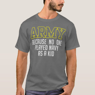 T-shirt Armée Parce Que Personne N'a Joué À La Marine Enfa