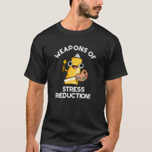 T-shirt Armes De Réduction Du Stress Artiste Pun Dark BG