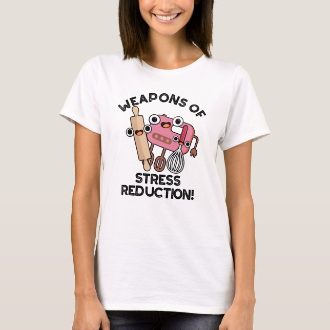 T-shirt Armes De Réduction Du Stress Drôle Pun De Cuisson (Devant)