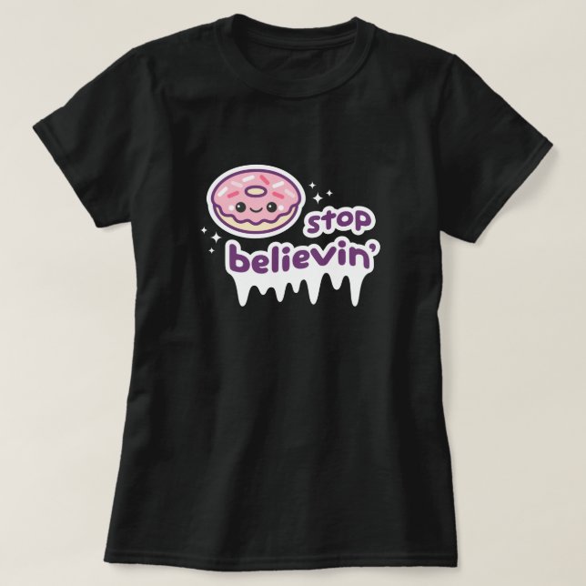 T-shirt Arrêt Believin de beignet (Design devant)