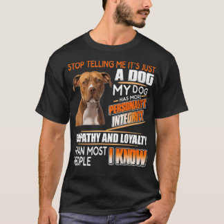 T-shirt Arrête de me dire que c'est juste un chien que mon