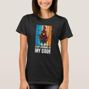 T-shirt Arrête de regarder mon cuisinier Sarcasme Humorist