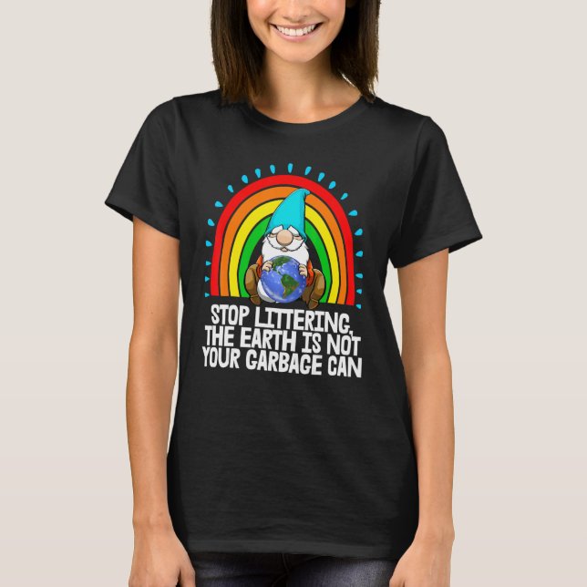 T-shirt Arrêter De Littérer La Terre Gnome Femmes Environn (Devant)