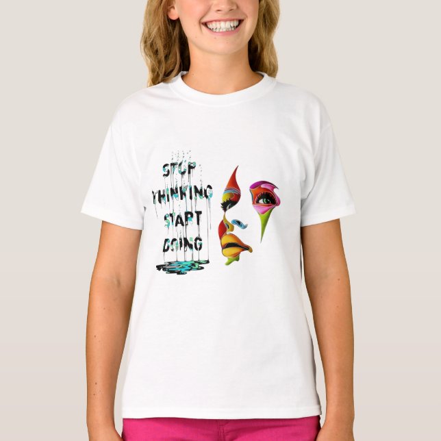 T-shirt Arrêter de penser commencer (Devant)