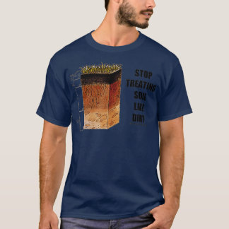 T-shirt Arrêter de traiter les sols comme des sols secs Sc