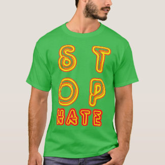 T-shirt Arrêter la haine