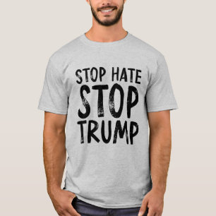 T-shirt Arrêter la haine et arrêter Trump