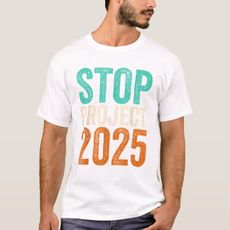 T-shirt Arrêter le projet 2025 anti-Trump
