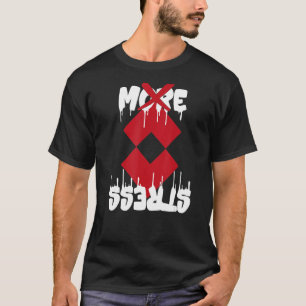 T-shirt Arrêter le stress arrêter de penser arrêter de tro