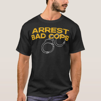 T-shirt Arrêter Les Mauvais Cops Anti Police Corruption Po