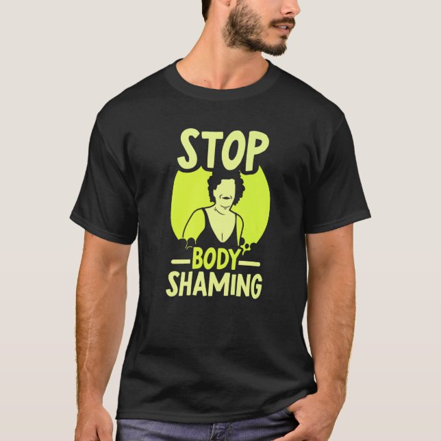 T-shirt Arrêter l'humiliation du corps Mocking apparence f (Devant)