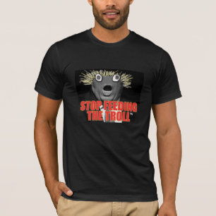 T-shirt Arrêtez D'Alimenter Le Troll