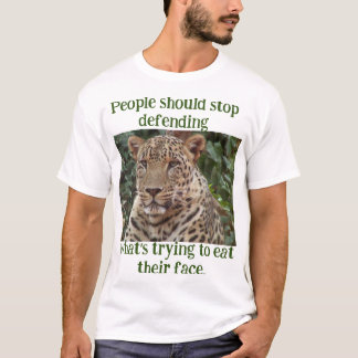 T-shirt Arrêtez de défendre le léopard qui mange votre vis