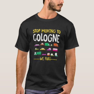 T-shirt Arrêtez De Déménager À Cologne Nous Plein Allemagn