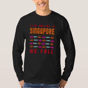 T-shirt Arrêtez De Déménager À Singapour Nous Transformons