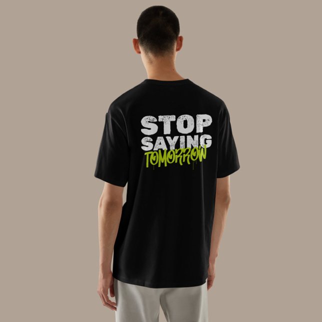 T-shirt "Arrêtez de dire demain" Motivational Strewear (Créateur téléchargé)