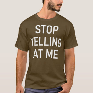 T-shirt Arrêtez De Me Crier, Drôle, Plaisanteries, Sarcast